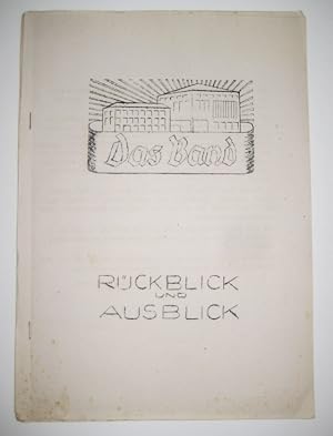 Seller image for Das Band: R�ckblick und Ausblick. Hrsg. im Auftrage der Studentenschaft von Ingo Griessenauer, Martin Schwab, Horst Wachowski. Mitarbeiter: Direktor und Dozentenschaft der P�dagogischen Hochschule, Arbeitskreis der Studentenschaft. for sale by Antiquariat Kelifer