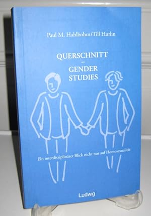 Bild des Verkufers fr Querschnitt - Gender Studies. Ein interdisziplinrer Blick nicht nur auf Homosexualitt. zum Verkauf von Antiquariat Kelifer