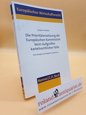 Die Prioritätensetzung der Europäischen Kommission beim Aufgreifen kartellrechtlicher Fälle: Eine...