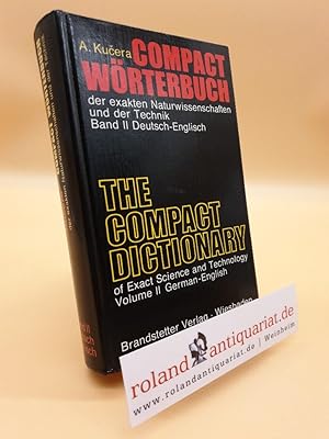 Bild des Verkufers fr Kucera, Antonn: Compact-Wrterbuch der exakten Naturwissenschaften und der Technik Teil: Bd. 2., Deutsch-Englisch zum Verkauf von Roland Antiquariat UG haftungsbeschrnkt