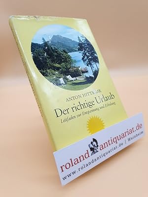 Seller image for Der richtige Urlaub : Leitfaden zur Entspanng und Erholung for sale by Roland Antiquariat UG haftungsbeschrnkt