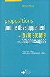 Image du vendeur pour Propositions Pour Le Dveloppement De La Vie Sociale Des Personnes ges : Rapport De La Mission, Vi mis en vente par RECYCLIVRE