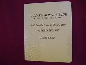 Seller image for Cascade Alpine Guide. Climbing and High Routes. 1: Columbia River to Stevens Pass. for sale by BookMine
