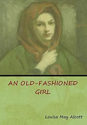 Bild des Verkufers fr An Old-Fashioned Girl zum Verkauf von WeBuyBooks