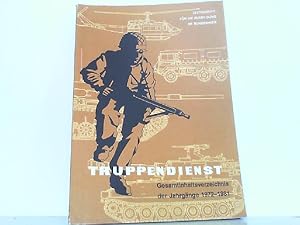 Seller image for Truppendienst - Zeitschrift fr die Ausbildung im Bundesheer. Gesamtinhaltsverzeichnis der Jahrgnge 1972-1981. for sale by Antiquariat Ehbrecht - Preis inkl. MwSt.