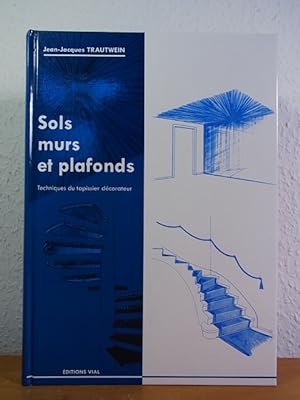 Bild des Verkufers fr Sols, murs et plafonds. Techniques du tapissier dcorateur zum Verkauf von Antiquariat Weber