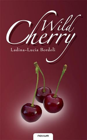 Wild Cherry. Ladina-Lucia Bordoli