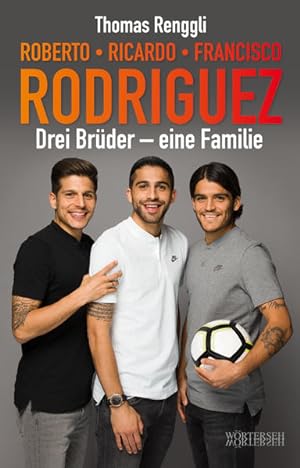 Roberto, Ricardo, Francisco Rodriguez : drei Brüder - eine Familie.