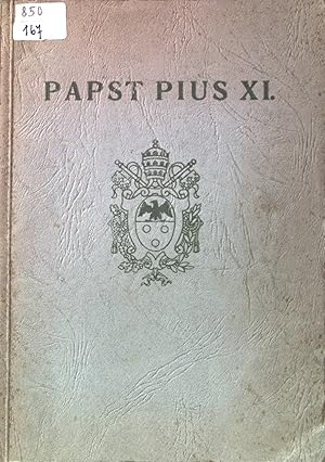 Immagine del venditore per Papst Pius XI: Sein Leben und Wirken dargeboten zu seinem goldenen Priesterjubilum. venduto da books4less (Versandantiquariat Petra Gros GmbH & Co. KG)