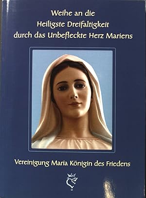 Weihe an die Heiligste Dreifaltigkeit durch das unbefleckte Herz Mariens.