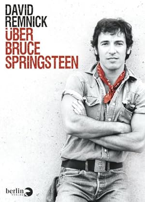 Bild des Verkufers fr ber Bruce Springsteen. David Remnick. Aus dem Engl. von Eike Schnfeld zum Verkauf von Antiquariat Mander Quell