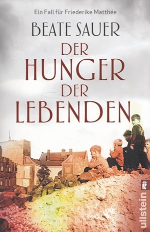 Imagen del vendedor de Der Hunger der Lebenden : ein Fall fr Friederike Matthe : Kriminalroman. a la venta por Versandantiquariat Nussbaum