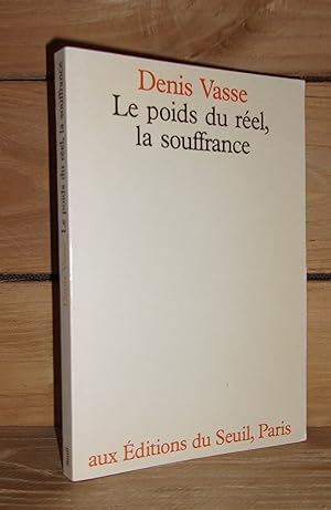 Seller image for LE POIDS DU REEL, LA SOUFFRANCE for sale by Planet's books