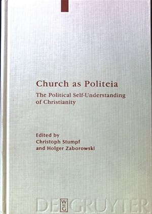 Seller image for Church as Politeia : the political self understanding of Christianity ; proceedings of a Becket Institute conference at the University of Oxford, 28 September - 1 October 2000. Arbeiten zur Kirchengeschichte ; Bd. 87 for sale by books4less (Versandantiquariat Petra Gros GmbH & Co. KG)