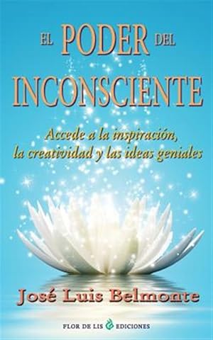 Imagen del vendedor de El poder del inconsciente : Accede a La Inspiracion, Creatividad E Ideas Geniales -Language: spanish a la venta por GreatBookPrices