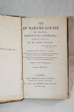 Image du vendeur pour VIE DE MADAME LOUISE DE FRANCE, RELIGIEUSE CARMELITE, FILLE DE LOUIS XV TOME 2 SEUL mis en vente par Librairie RAIMOND