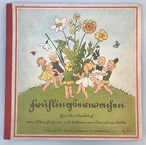 Frühlingserwachen. Ein Kinderbuch von Ellen Fechner mit Bildern von Anneliese Kolbe,