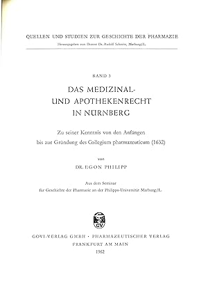 Das Medizinal- und Apothekenrecht in Nürnberg (Zu seiner Kenntnis von den Anfängen bis zur Gründu...