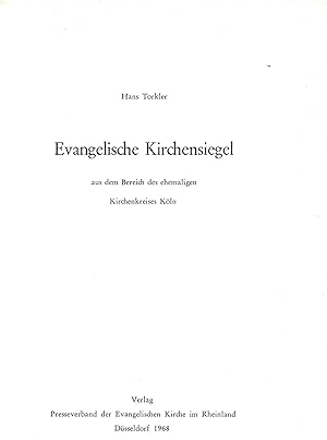Evangelische Kirchensiegel aus dem Bereich des ehemaligen Kirchenkreises Köln. (Originalausgabe 1...