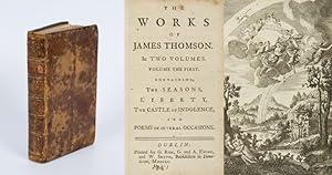 Imagen del vendedor de The Works of James Thomson. Volume The First only [of Two]. Containing, The Seasons, Liberty, The Castle of Indolence and Poems on Several Occasions [Includes also: "Antient and Modern Italy compared: Being the First Part of 'Liberty', A Poem"]. a la venta por Inanna Rare Books Ltd.