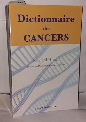 Imagen del vendedor de Dictionnaire des cancers : Histoire Science Mdecine Socit a la venta por Librairie Albert-Etienne