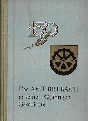 Das Amt Brebach in seiner 150jährigen Geschichte (Originalausgabe 1954)