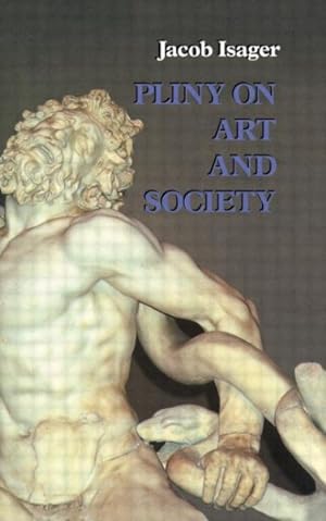 Seller image for Pliny on Art and Society : The Elder Pliny's Chapters on the History of Art for sale by GreatBookPrices