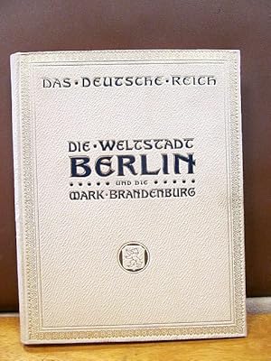 Berlin, Mark Brandenburg und Altmark. 369 Ansichten. ( Einbandtitel: Die Weltstadt Berlin und die...