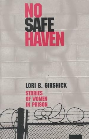 Seller image for No Safe Haven : Stories of Women in Prison for sale by GreatBookPrices