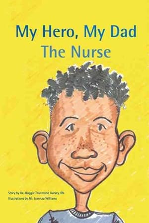 Imagen del vendedor de My Hero, My Dad, The Nurse a la venta por GreatBookPrices