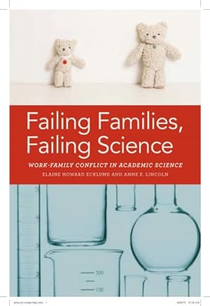Seller image for Failing Families, Failing Science : Work-Family Conflict in Academic Science for sale by GreatBookPricesUK