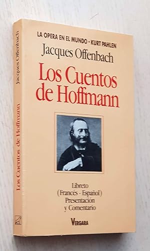 LOS CUENTOS DE HOFFMANN. Libreto Francés-Español. Presentación y comentario (col. La Opera en el ...