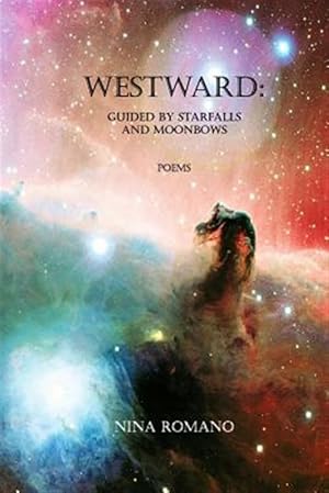 Bild des Verkufers fr Westward : Guided by Starfalls and Moonbows zum Verkauf von GreatBookPrices