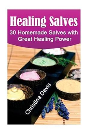 Immagine del venditore per Healing Salves : 30 Homemade Salves With Great Healing Power venduto da GreatBookPrices
