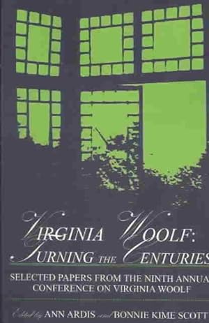 Bild des Verkufers fr Virginia Woolf : Turning the Centuries : Selected Papers from the Ninth Annual Conference on Virginia Woolf : University of Delaware, June 10-13, 1999 zum Verkauf von GreatBookPrices
