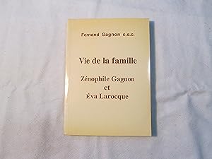 Vie de la famille Zénophile Gagnon et Éva Larocque.