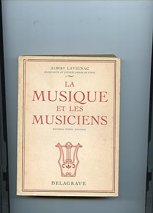 LA MUSIQUE ET LES MUSICIENS . Nouvelle édition entièrement refondue