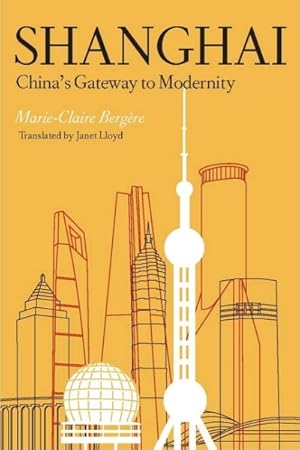 Imagen del vendedor de Shanghai : China's Gateway to Modernity a la venta por GreatBookPrices