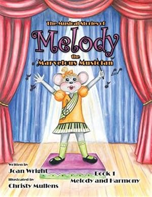 Imagen del vendedor de The Musical Stories of Melody the Marvelous Musician: Book 1 Melody and Harmony a la venta por GreatBookPrices
