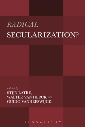 Imagen del vendedor de Radical Secularization? : An Inquiry into the Religious Roots of Secular Culture a la venta por GreatBookPrices