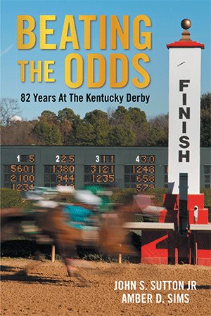 Seller image for Beating the Odds : 82 Years at the Kentucky Derby for sale by GreatBookPrices