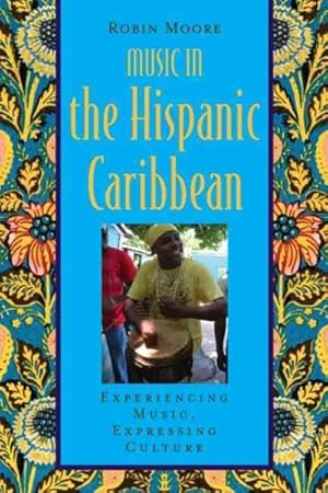 Immagine del venditore per Music in the Hispanic Caribbean : Experiencing Music, Expressing Culture venduto da GreatBookPricesUK