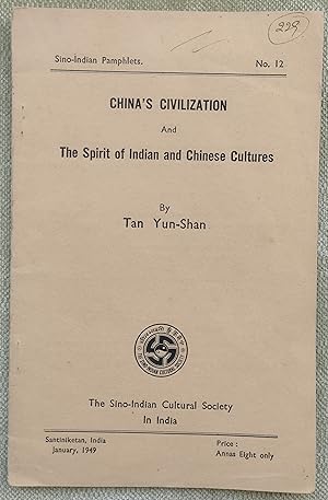 Image du vendeur pour CHINA'S CIVILIZATION AND THE SPIRIT OF INDIAN AND CHINESE CULTURES. Sino-Indian Pamphlets, No. 12 mis en vente par Richard Gold Books