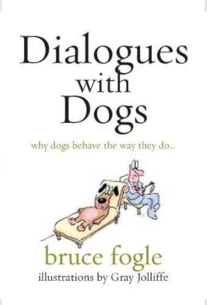 Immagine del venditore per Dialogues with Dogs: Why Dogs Behave the Way They Do venduto da WeBuyBooks