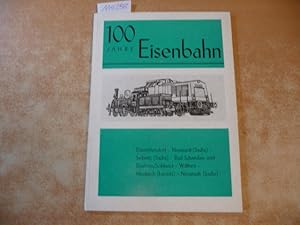 Immagine del venditore per 100 jahre Eisenbahn. Drrhrsdorf - Neustadt (Sachs) - Sebnitz - Bad Schandau und Bautzen/Sohland- Wilthen - Neukirch (Lausitz) - Neustadt. venduto da Gebrauchtbcherlogistik  H.J. Lauterbach