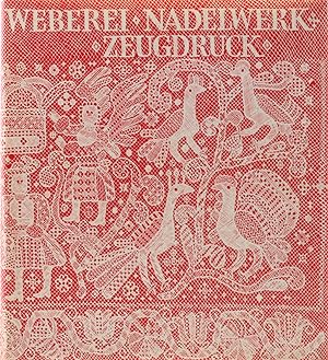 Weberei - Nadelwerk - Zeugdruck. Zur deutschen volkstümlichen Textilkunst.
