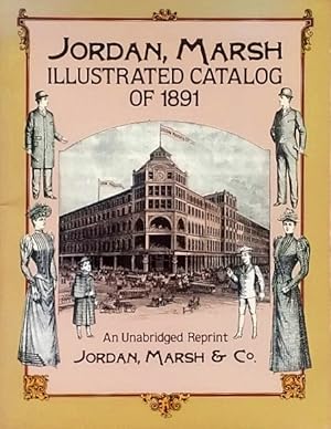 Bild des Verkufers fr Jordan, Marsh Illustrated Catalog of 1891: An Unabridged Reprint zum Verkauf von LEFT COAST BOOKS