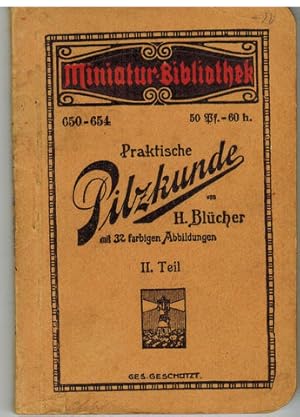 Bild des Verkufers fr Praktische Pilzkunde von H. Blcher. II. Teil. zum Verkauf von Antiquariat Appel - Wessling