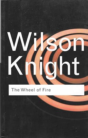 The Wheel of Fire: Interpretations of Shakespearean Tragedy