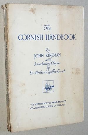 The Cornish Handbook . with Foreword on Cornish Characteristics by Sir Arthur Quiller-Couch